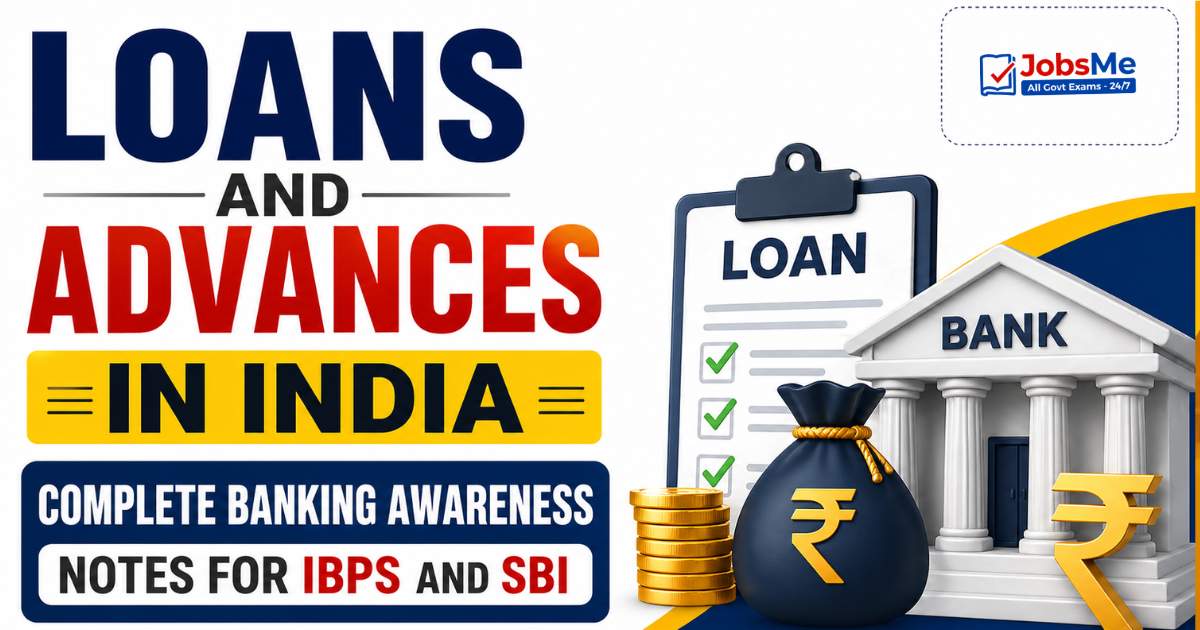 Loans and Advances in India – Complete Banking Awareness Notes 2026 for IBPS and SBI