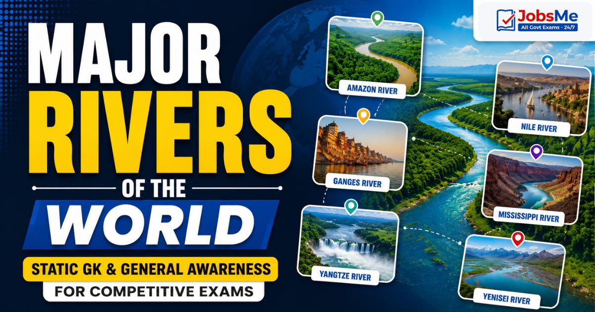 Major Rivers of the World – Static GK & General Awareness for Competitive Exams with Memory Tricks