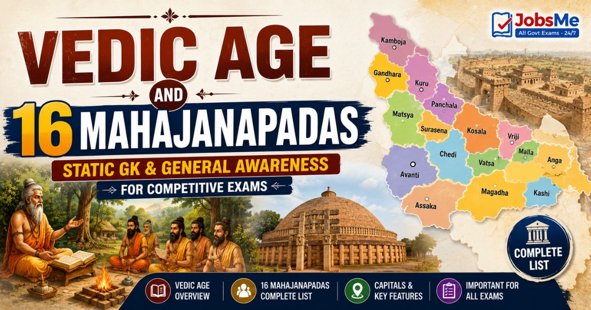 Vedic Age and 16 Mahajanapadas – Static GK & General Awareness for Competitive Exams with Memory Tricks