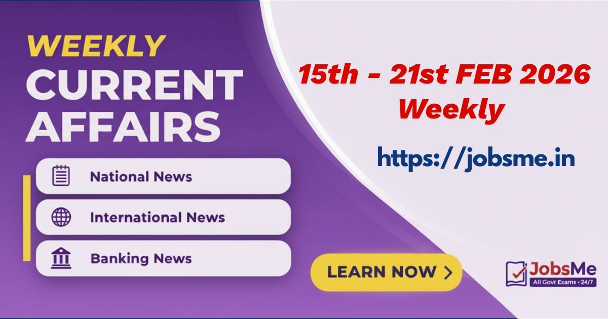 📰 Weekly Current Affairs (15–21 February 2026) for Government Exams