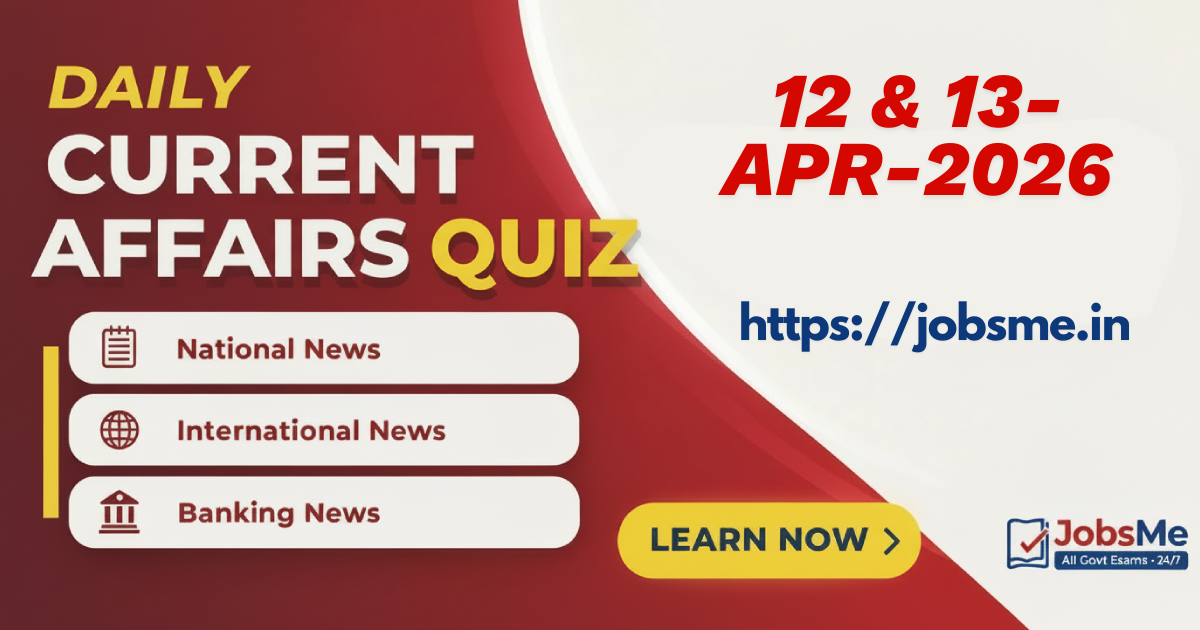 Daily Current Affairs MCQ Quiz 12-13 April 2026 SSC Banking UPSC