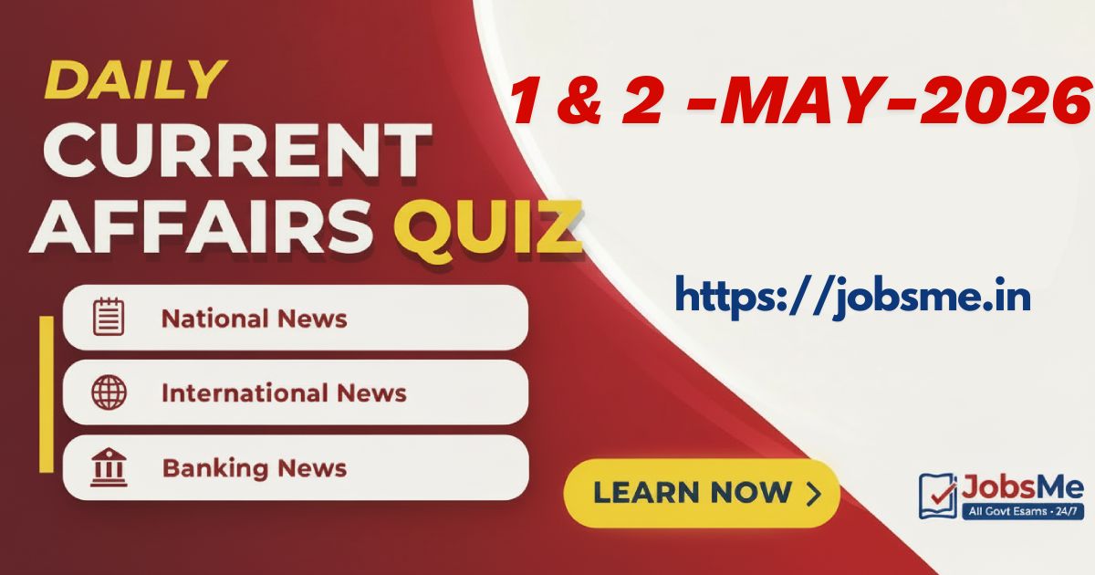 Current Affairs MCQ Quiz (1–2 May 2026) | SSC, Banking, UPSC Ready