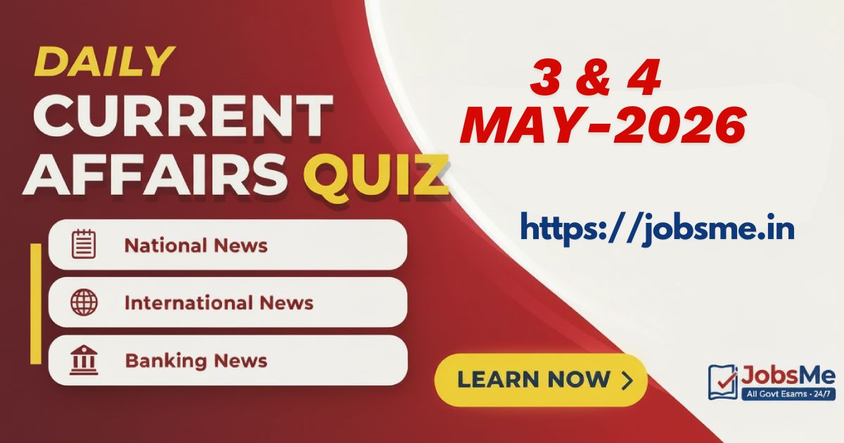 Current Affairs MCQ Quiz (3–4 May 2026) | SSC, Banking, UPSC Ready