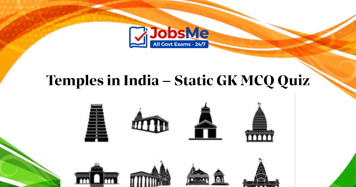 Temples in India Static GK MCQ Quiz for SSC & Banking