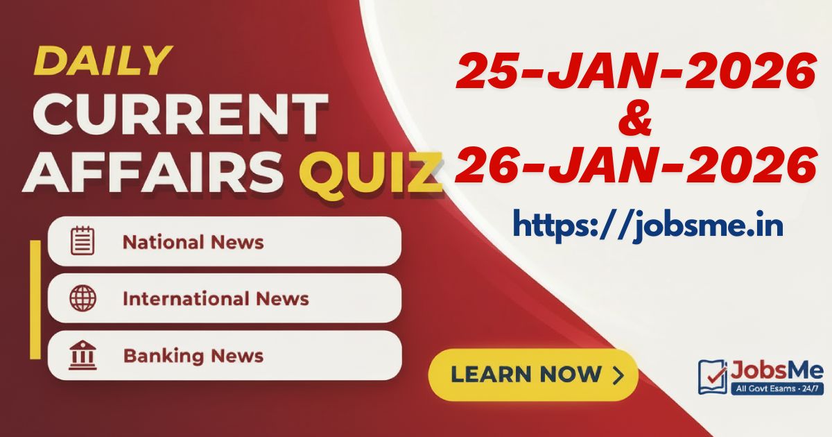 Daily Current Affairs MCQ Quiz – 25th & 26th January 2026 | SSC, Banking, UPSC